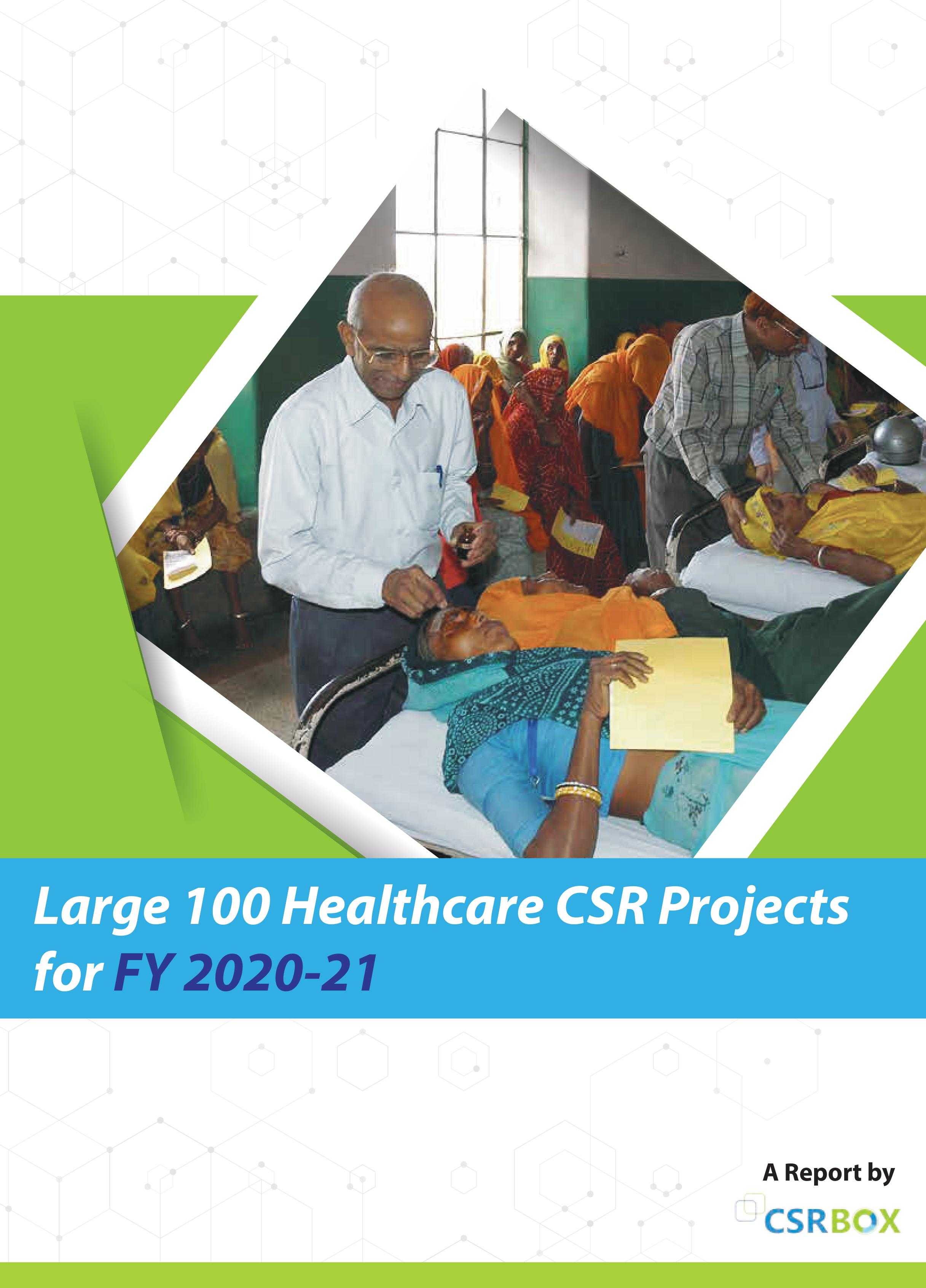 Large 100 Healthcare CSR Projects in India FY 2020-21